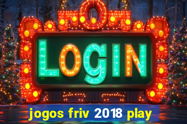 jogos friv 2018 play